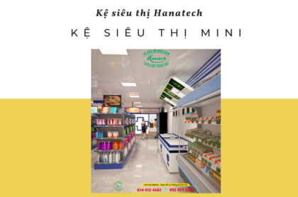 Kệ siêu thị Mini Hanatech
