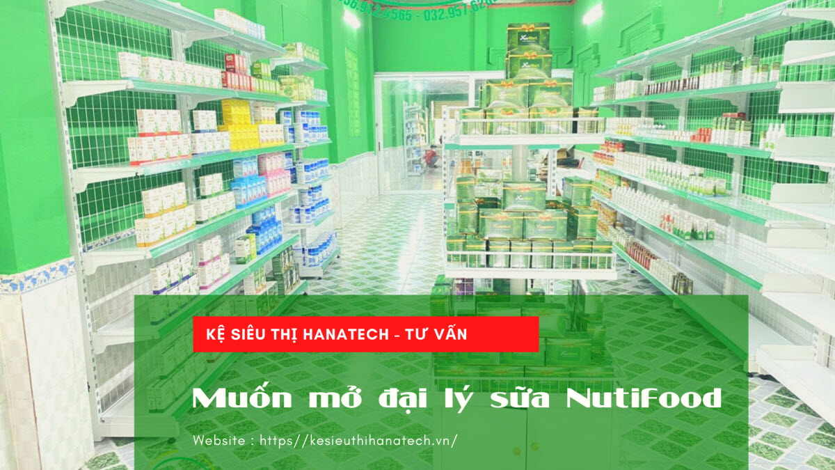 Muốn mở đại lý sữa Nutifood