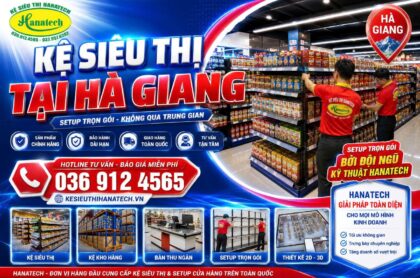 Giá kệ siêu thị tại Hà Giang Hanatech