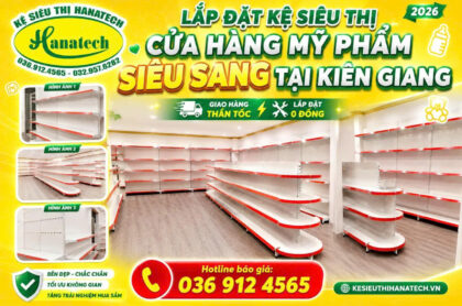 Lắp đặt kệ siêu thị cửa hàng mỹ phẩm siêu sang tại Kiên Giang