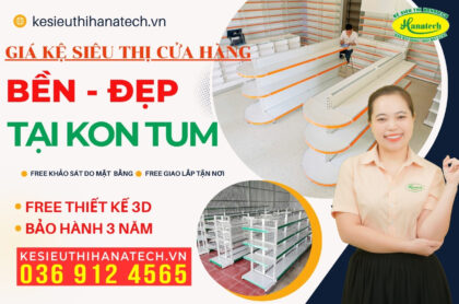 Kệ siêu thị tại Kon Tum Hanatech