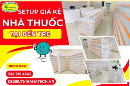 Lắp đặt kệ cửa hàng thuốc tây Bến Tre – Giải pháp trưng bày chuyên nghiệp