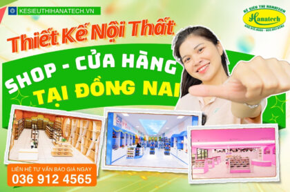 Nội thất shop cửa hàng tại Đồng Nai – Thiết kế thi công trọn gói