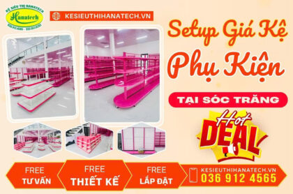 Top mẫu kệ cửa hàng phụ kiện tại Sóc Trăng đẹp – bền – giá tốt nhất 2025