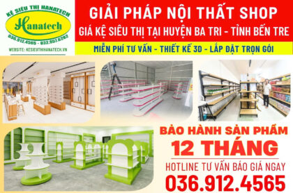Kệ siêu thị giá tại xưởng & thi công nội thất cửa hàng uy tín tại Ba Tri