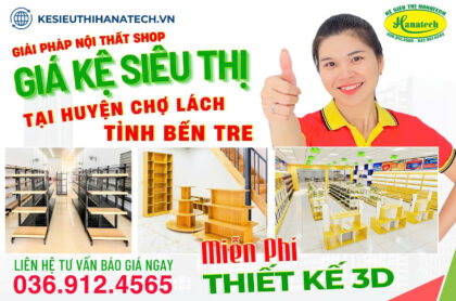 Setup shop & Lắp đặt kệ siêu thị tại Chợ Lách, Bến Tre | Giá gốc Hanatech