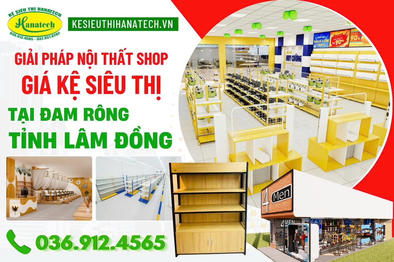Thi công nội thất shop – Kệ siêu thị giá tốt tại huyện Đam Rông Lâm Đồng