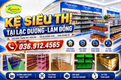 Giải pháp nội thất shop – Cung cấp kệ siêu thị tại Lạc Dương Lâm Đồng Hanatech