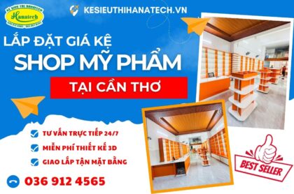 Hanatech lắp đặt kệ trưng bày mỹ phẩm tại Cần Thơ
