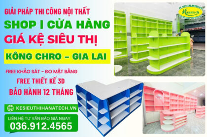 Cung cấp kệ siêu thị và nội thất shop cho cửa hàng tại Kông Chro Gia Lai Hanatech