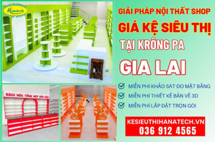 Kệ siêu thị và nội thất shop cho cửa hàng tại Krông Pa, Gia Lai | Hanatech triển khai trọn gói