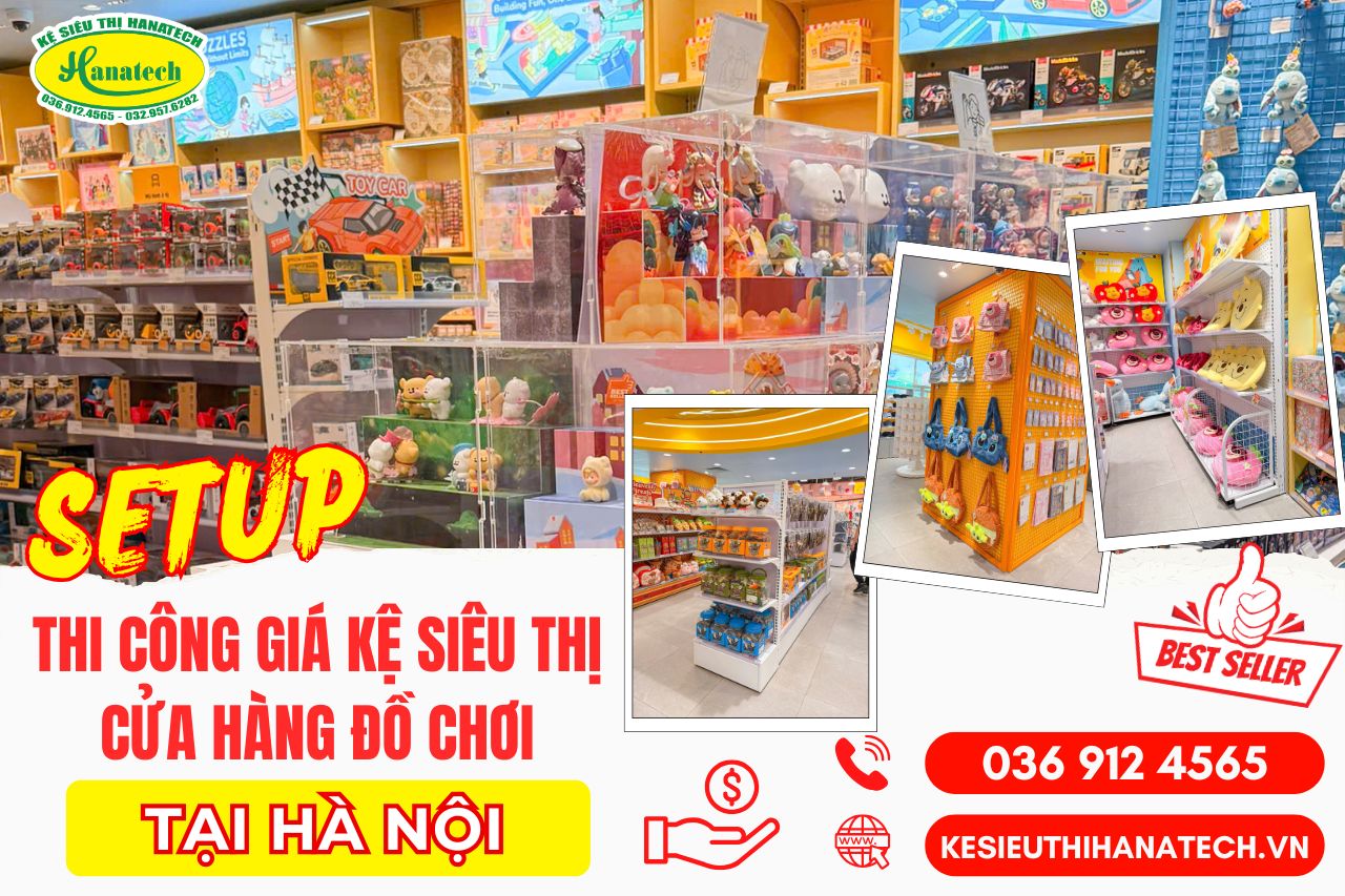 Lắp đặt trọn gói giá kệ cửa hàng đồ chơi tại Hà Nội