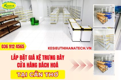 Thi công giá kệ cửa hàng bách hoá hiện đại tại Cần Thơ