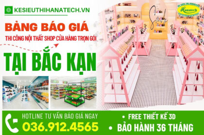 Báo giá kệ siêu thị trưng bày bán hàng tại Bắc Kạn 2026 và dự toán chi phí thực tế
