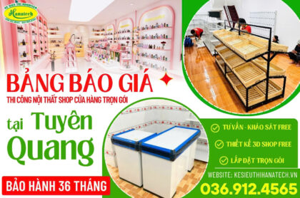 Báo giá kệ siêu thị trưng bày bán hàng tại Tuyên Quang và cách setup cửa hàng tối ưu chi phí nhất