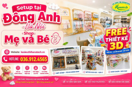 Thi công kệ shop mẹ bé tại Hà Nội nhanh chóng, bảo hành dài hạn