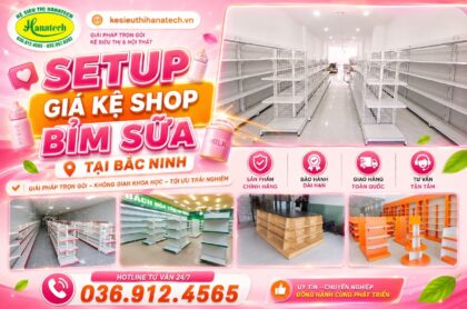 Lắp đặt giá kệ trưng bày bỉm sữa khoa học, bắt mắt tại Bắc Ninh