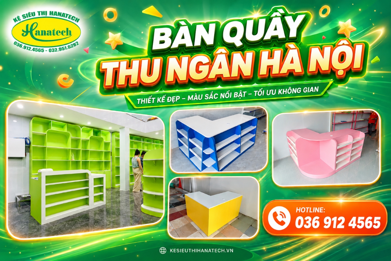 BÀN QUẦY THU NGÂN TÍNH TIỀN SIÊU THỊ TẠP HÓA TẠI HÀ NỘI