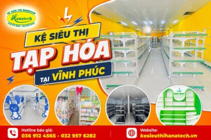 Kệ tạp hoá tại Vĩnh Phúc – Giá tốt, lắp đặt tận nơi
