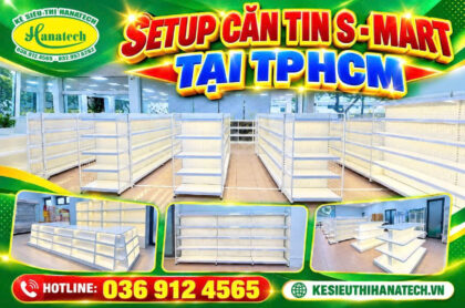 Setup trọn gói kệ trưng bày cho chuỗi căn tin S – Mart tại TPHCM
